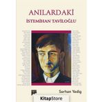 Anılardaki İstemihan Taviloğlu - Serhan Yedig