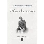 Anılarım - Babadağ ın Eteklerinden Akadeik Şeref Nişanına Uzanan Bir Yol - Ahmet Erbaş
