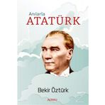 Anılarla Atatürk - Bekir Öztürk