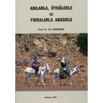 ANILARLA, ÖYKÜLERLE VE FIKRALARLA ANADOLU - ALI DEMIRSOY