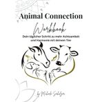 Animal Connection Workbook: Dein täglicher Schritt zu mehr Achtsamkeit und Harmonie mit deinem Tier