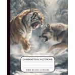 Animal vs Animal Battles Siberian Tiger Versus Wolf Dangerous Fights Deadliest Rumble Royale Showdown for Kids Epic Matchups Creature Smackdown Wide ... Lined Journal Colorful Cover Cool Design