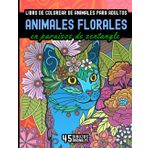 Animales Florales En Paraísos de Zentangle: Libro de Colorear de Animales para Adultos