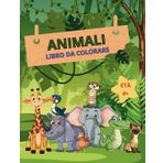 ANIMALI Libro Da Colorare Età 4+: "Dalla Giungla al Mare: Animali da Colorare per Piccoli e Grandi"