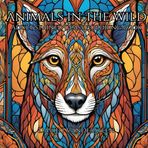 Animals in the Wild: Adult Stained Glass Colouring Book (Stained Glass Adult Colouring Books)