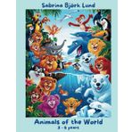 Animals of the World! Coloring Book for Kids Ages 3–6: 30 Cute and Easy Animal Drawings from 6 Different Habitats: Learn about pets, farm, forest, ... book for preschool and kindergarten kids