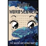 Anime Word Search Puzzle Book: Word Searches with Easy to Read Print About Anime, Manga, Characters and More 6x9 inches 110 pages | 50+ puzzles... Gifts for Holidays, Vacations and Free Times