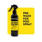 Animology Pre-Wash Fox Poo 250 ml Yıkama Öncesi Köpek Spreyi