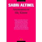 Anımsamıyor Hiç Kimse / Bütün Şiirleri Sabri Altınel Kırmızı Kedi Yayınevi