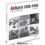 Ankara 1939-1945 - II.Dünya Harbinin Gölgesinde - Enis Kortan