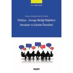 Ankara Anlaşması'nın 60. Yılında Türkiye - Avrupa Birliği İlişkileri: Sorunlar Ve Çözüm Önerileri Belgin Akçay (Editör) 1. Baskı, Nisan 2025