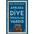 Ankara Diye İnsanlar Vardır - Bige Güven Kızılay