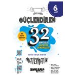 Ankara Yayıncılık 6. Sınıf Güçlendiren 32 Haftalık Matematik Kazanım Denemeleri 2024-2025 Güncel Baskı