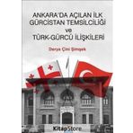 Ankara'da Açılan ilk Gürcistan Temsilciliği ve Türk-Gürcü İlişkileri - Derya Çini Şimşek