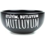 Ankı Palto Tasarım Etliyim, Butluyum, Mutluyum Siyah Seramik Kase