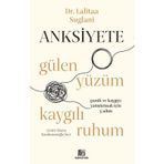 Anksiyete: Gülen Yüzüm Kaygılı Ruhum - Panik ve Kaygıyı Yatıştırmak İçin 5 Adım