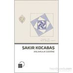 Anlamlılık Üzerine - Şakir Kocabaş