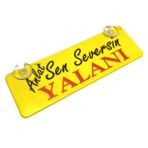 Anlat Sen Seversin Yalanı Yazılı Sarı Dekor Plaka Vantuzlu