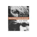 ANLATMANIN BAŞKA BIR BİÇİMİ - JOHN BERGER;JEAN MOHR