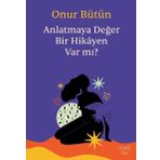 Anlatmaya Değer Bir Hikayen Var Mı? Everest Yayınları