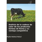 Análisis de la cadena de valor de los productos lácteos de Kenia y su ventaja competitiva
