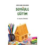 Anne Baba Okulunda Sevgiyle Eğitim - Mediha Ürkmez