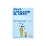 Anne Babaların El Kitabı Gebelikten 3 Yaşına Kadar Ne Beklemeli Ne Bilmeli Ne Yapmamalı - Sally Coulthard