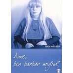 ANNE, BEN BARBAR MIYIM? - LÂLE MÜLDÜR (ISBN:9799756491767)