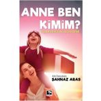 Anne Ben Kimim? - Şahnaz Aras