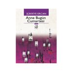 ANNE BUGÜN CUMARTESI - ŞÜKRIYE ERCAN