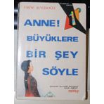 Anne Büyüklere Bir Şey Söyle - Emine Şenlikoğlu