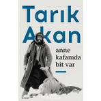 Anne Kafamda Bit Var - Tarık Akan Can