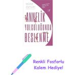 Annelik Yolculuğunda Beslenme: Sağlıklı Beslenme Doğumdan Önce Başlar + Renkli Fosforlu Kalem - Hayır