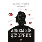 Annem Bir Şizofren - Claire Phillips