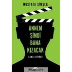 Annem Şimdi Bana Kızacak! - Mustafa Şimşek
