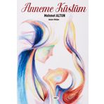 Anneme Küstüm - Mehmet Altun - Tilki Kitap