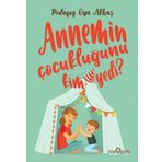 Annemin Çocukluğunu Kim Yedi?-Yediveren Yayınları