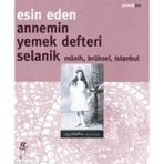 Annemin Yemek Defteri Selanik Münih, Brüksel, Istanbul - Esin Eden