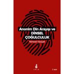 Anonim Din Arayışı ve Dinsel Çoğulculuk - Ramazan Yazçiçek