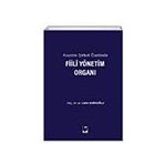Anonim Şirket Özelinde Fiili Yönetim Organı - Cafer Eminoğlu