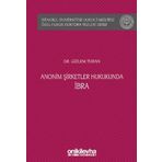 Anonim Şirketler Hukukunda İbra (Ciltli): İstanbul Üniversitesi Hukuk Fakültesi Özel Hukuk Doktora Tezleri Dizisi No: 41