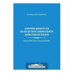 Anonim Şirketler Hukukunda Sermayenin Korunması İlkesi - Mehmet Mulazımoğlu