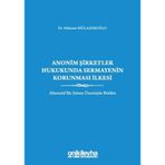 Anonim Şirketler Hukukunda Sermayenin Korunması İlkesi / On İki Levha Yayınları / 9786257899598