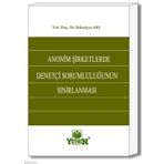 ANONIM ŞIRKETLERDE DENETÇI SORUMLULUĞUNUN SINIRLANMASI - ZEKERIYA ARI