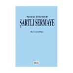 ANONIM ŞİRKETLERDE ŞARTLI SERMAYE - LEVENT BİÇER