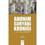 Anonim Süryani Kroniği - 1. ve 2. Haçlı Seferleri - İlhan Aslan