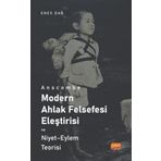 Anscombe - Modern Ahlak Felsefesi Eleştirisi ve Niyet - Eylem Teorisi