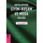 Ansiklopedik Giyim Kuşam Ve Moda Sözlüğü - Esra Ermert