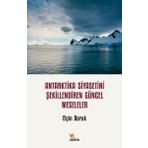 Antarktika Siyasetini Şekillendiren Güncel Meseleler Elçin Doruk Kriter Yayınları