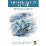 Antarktika’yı Aşmak - Ernest Shackleton
